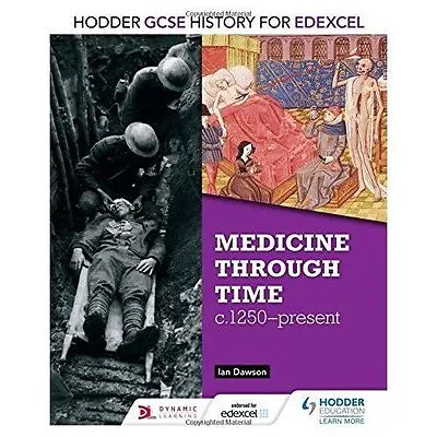 Hodder GCSE History For Edexcel: Medicine Through Time C1250-Present By Ian... • £26.52