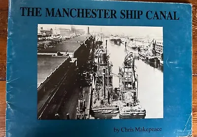 The Manchester Ship Canal By Chris Makepeace • £7