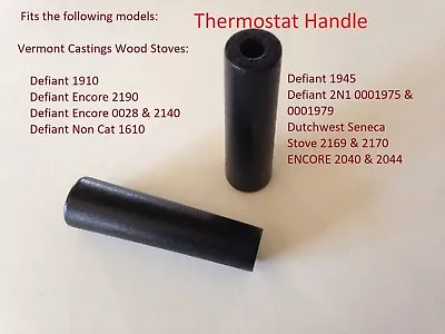  1 VERMONT CASTINGS BLACK MAPLE Thermostat Handle REPLACEMENT 1600660  • $13.95