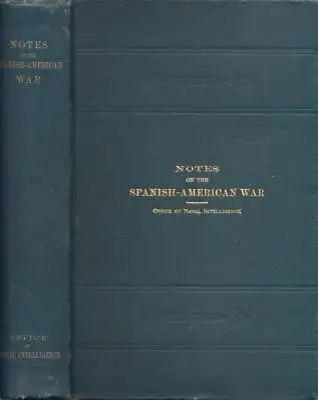 Office Of Naval Intelligence / Notes On The Spanish-American War 1900 • $168