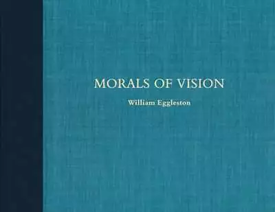 William Eggleston: Morals Of Vision By William Eggleston: Used • $34.67