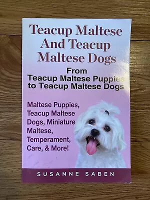 Teacup Maltese And Teacup Maltese Dogs: From Teacup Maltese • $13.95