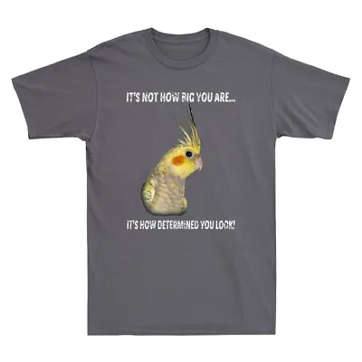 COCKATIEL Birds Funny Cockatiels Look Crazy Humor Saying Vintage Men's T-Shirt • $29.69