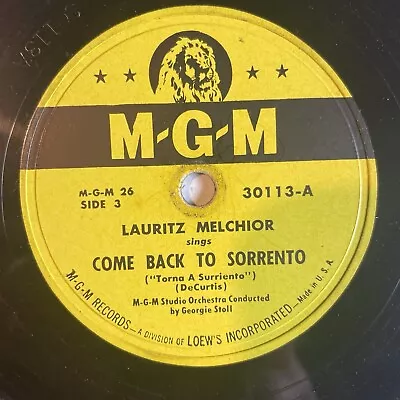 10  78 RPM-Lauritz Melchior-Come Back To Sorrento/Mattinata/MGM 30113 • $10