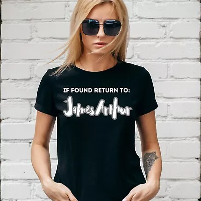 IF FOUND RETURN TO JAMES ARTHUR T-SHIRT Unisex Or Lady Fit • £13.99