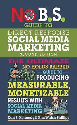 No B.S. Guide To Direct Response Social Media Marketing By Dan S. Kennedy (Engli • £19.49