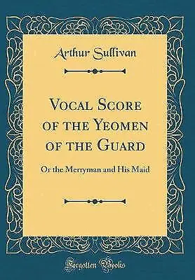 Vocal Score Of The Yeomen Of The Guard Or The Merr • £21.75