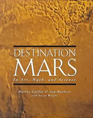 Destination Mars : In Art Myth And Science Hardcover • $6.21