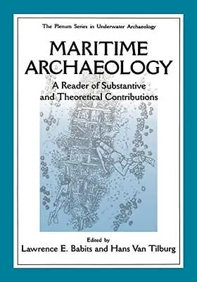 Maritime Archaeology: A Reader Of Substantive And Theoretical Contr... Paperback • £8.99