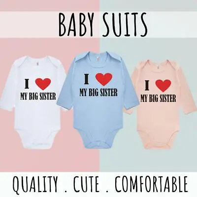 I Love My Big Sister Baby Bodysuit Full Sleeves Newborn Toddler Shower Vest Grow • £12.99