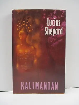 £12.63 • Buy Kalimantan By Lucius Shepard (Paperback, 1990)