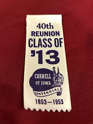 Cornell College Mt. Vernon Iowa Vintage Class Of 1913 40th Class Reunion Ribbon • $7.50