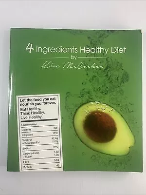 NEW 4 Ingredients Healthy Diet By Kim McCosker Paperback • $12.80