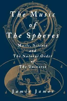 The Music Of The Spheres: Music Science And The Natural Order Of The Universe • $7.38
