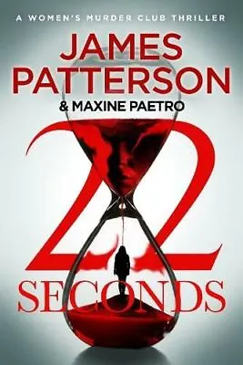 £8.65 • Buy 22 Seconds: (Women's Murder Club 22) By James Patterson