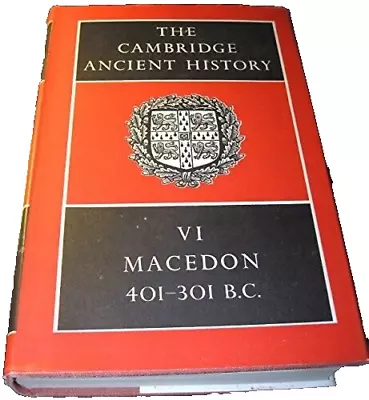 Macedon 401-301 BC (Vol. 6 Cambridge Ancient History) By J B Bury Etc • £39