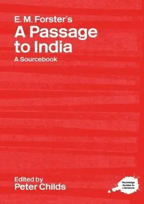 E. M. Forster's A Passage To India: A Sourcebook (Routledge Guides To Literature • £3.50