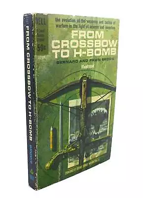 Bernard Brodie FROM CROSSBOW TO H-BOMB  1st Edition 1st Printing • $46.01