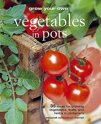 Grow Your Own Vegetables In Pots By Deborah Schneebeli-Morrell (Paperback 2011) • £2.89