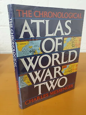 CHARLES MESSENGER The Chronological Atlas Of World War Two  - W • £4.24