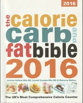 The Calorie And Carb Fat Bible 2016 (Like New) • £5.99