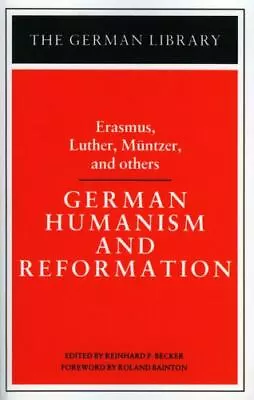 German Humanism And Reformation: Erasmus Luther Muntzer And Others (German Li • $6.34