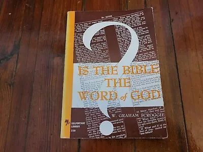 Vintage 1922  Is The Bible The Word Of God   Paperback By Scroggie W Graham -  • $30