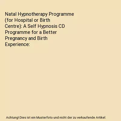 Natal Hypnotherapy Programme (for Hospital Or Birth Centre): A Self Hypnosis CD  • £11.77