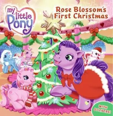 My Little Pony: Rose Blossom's First Christmas (My Little Pony (HarperCo - GOOD • $5.14