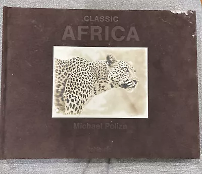 CLASSIC AFRICA By Michael Poliza - Hardcover First Edition 2010 Book Photography • $81