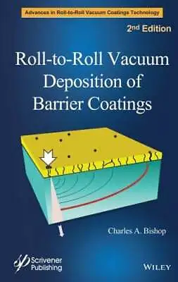 $199.49 • Buy Roll-to-Roll Vacuum Deposition Of Barrier Coatings By Charles A. Bishop: New
