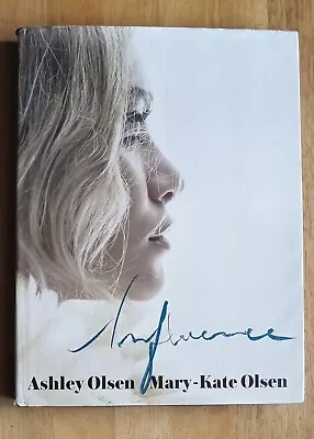 Influence By Ashley Olsen And Mary-Kate Olsen (2008 Hardcover) • $20.20