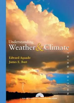 Understanding Weather And Climate By Aguado Edward; Burt James E. • $8.82