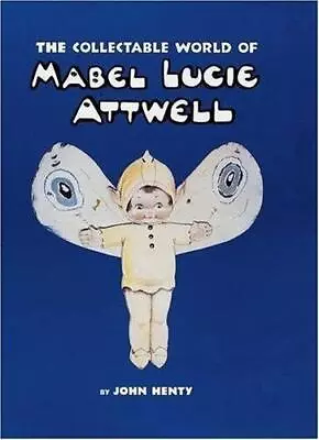 The Collectable World Of Mabel Lucie Attwell • £32.85