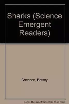 Sharks (Science Emergent Readers) - Paperback By Chessen Betsey - ACCEPTABLE • $3.78