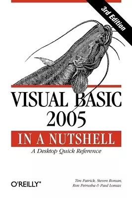 Visual Basic 2005 In A Nutshell: A Desktop Quick Reference • $37.99