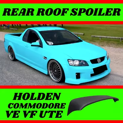 Spoiler Wing Rear Roof FOR Holden Commodore VE VF UTE SV6 Maloo HSV SS R8 Black • $149