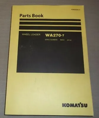 Komatsu Wa270-7 Wheel Loader Parts Manual Book Catalog S/n 80632-up • $89.99