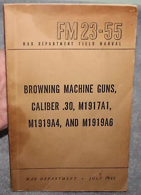 Original Fm 23-55 1945 Wwii Browning Machine Gun Caliber .30 M1917a1 Manual • $29.99