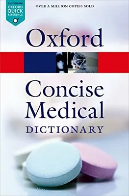 Concise Medical Dictionary 9/e (Oxford Quick Reference)-Elizabeth Martin • £3.51