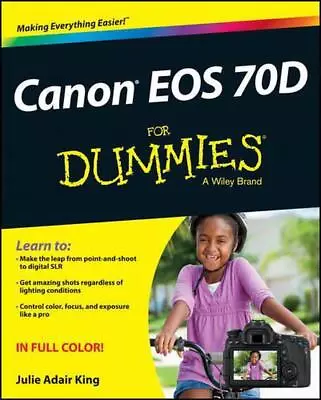 Canon EOS 70D For Dummies By Julie Adair King (English) Paperback Book • $52.43