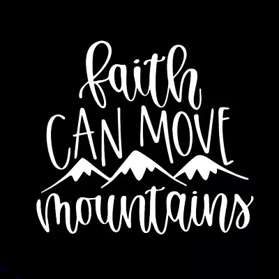 Faith Can Move Mountains White Vinyl Decal Car Windows Laptop Notebook Tablet • $4.20