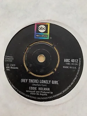 Eddie Holman ‎– (Hey There) Lonely Girl - 1974 Vinyl 7  Single - ABC 4012 • £2