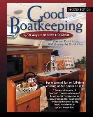 Good Boatkeeping: 2700 Ways To Improve Life Afloat - Paperback - GOOD • $7.55