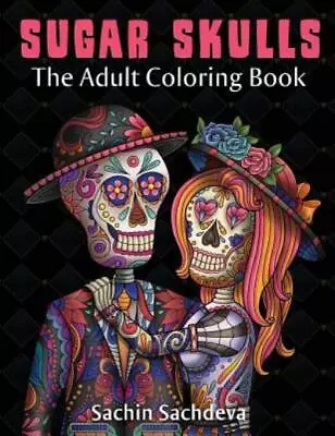 Sugar Skulls: The Adult Coloring Book • $11.20