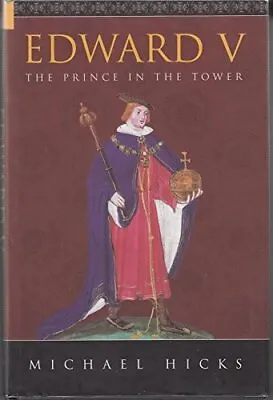 $11.55 • Buy Edward V: The Prince In The Tower By Michael Hicks