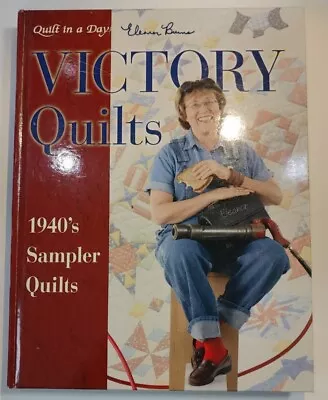 Victory Quilts: 1940s Sampler Quilts By Eleanor Burns (Hardcover 2008) • £20