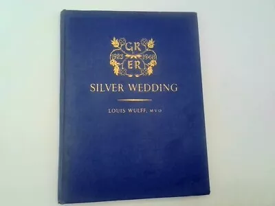 Silver Wedding (George VI And Queen Elizabeth) - Wulff Louis. 1948-01-01 No Dus • £13.27