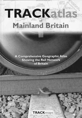 Trackatlas Of Mainland Britain: A Comprehensive Geographic Atlas Showing The . • £4.58