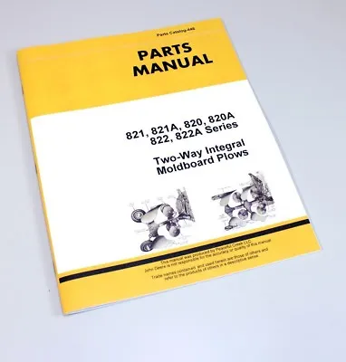 Parts Manual For John Deere 820 821 822 2-Way Integral Moldboard Plow Catalog • $10.99